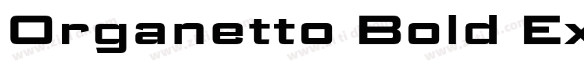 Organetto Bold Exp字体转换